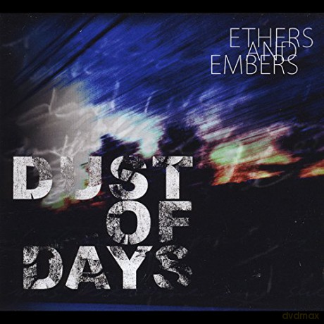 Dust of Days: Ethers and Embers [CD]