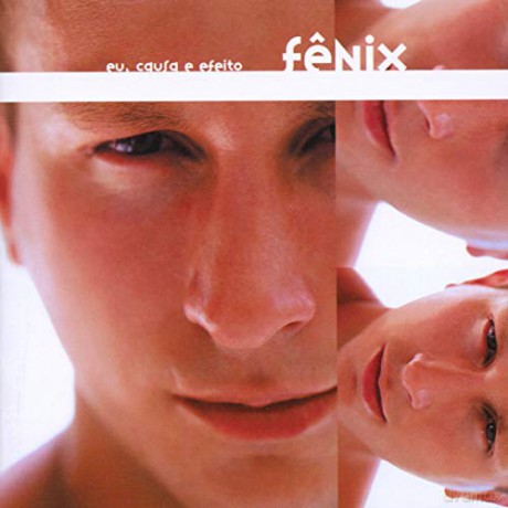 Fenix: Eu,Causa E Efeito [CD]