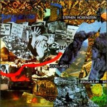 Stephen Horenstein: Collages-Jerusalem '85 [CD]