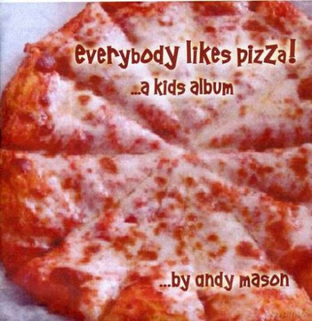 Andy Mason: Everybody Likes Pizza [CD]