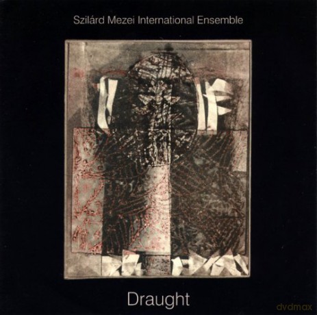 Szilard Mezei International Ensemble: Draught [CD]