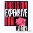 Tommy Wiggins: Expensive Fun [CD]