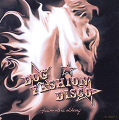Dog Fashion Disco: Experiments in Alchemy [CD]
