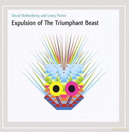 David Rothenberg: Expulsion of the Triumphant Be [CD]
