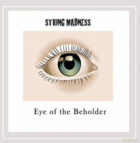 String Madness: Eye of the Beholder [CD]