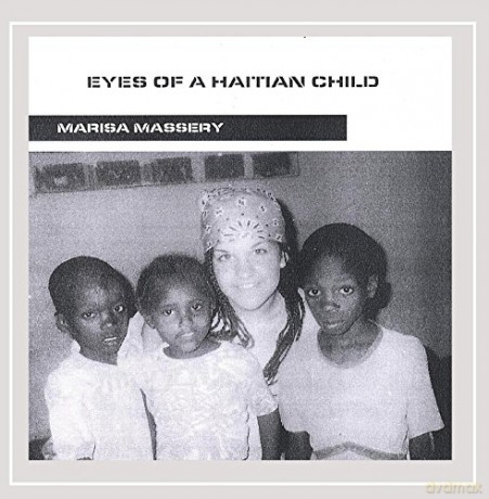 Marisa Massery: Eyes of a Haitian Child [CD]