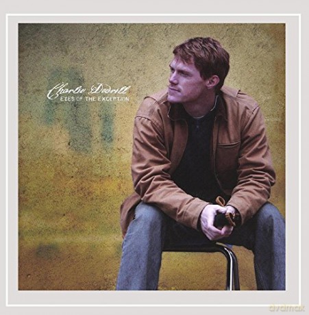 Charlie Dodrill: Eyes of the Exception [CD]
