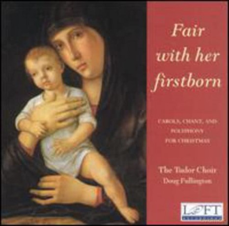 the Tudor Choir: Fair With Her Firstborn [CD]