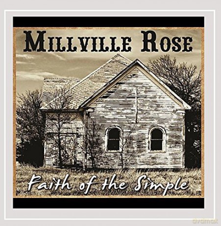 Millville Rose: Faith of the Simple [CD]