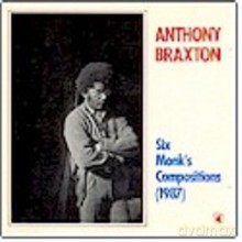 Anthony Braxton: Six Monk's Compositions [CD]