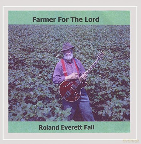 Roland Everett Fall: Farmer for the Lord [CD]