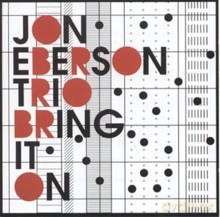 Jon Eberson Trio: Bring it on [CD]