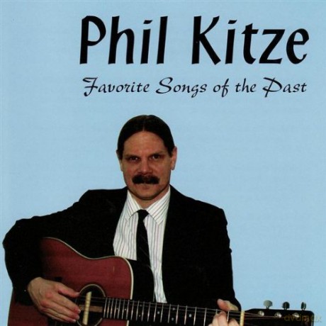 Phil Kitze: Favorite Songs of the Past [CD]