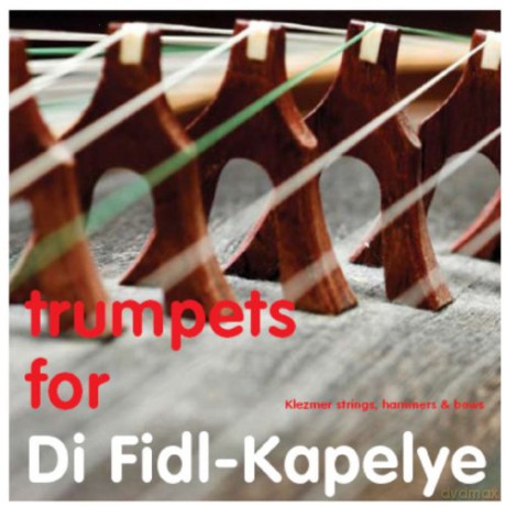 Di Fidl-Kapelye: Trumpets for Di Fidl-Kapelye [CD]