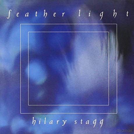Hilary Stagg: Feather Light [CD]