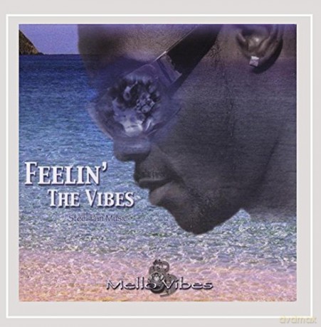 Mello Vibes: Feelin'the Vibes- (Steel Drums [CD]