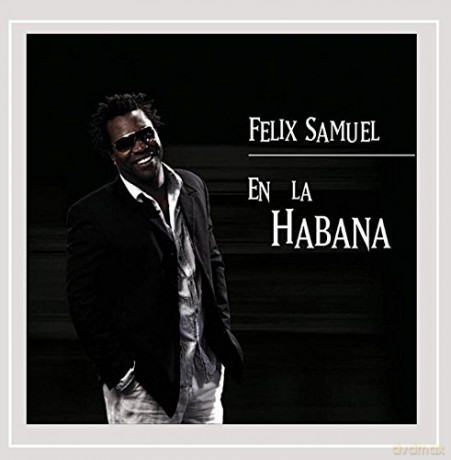 Felix Samuel: Felix Samuel en la Habana [CD]