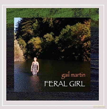 Gail Martin: Feral Girl [CD]