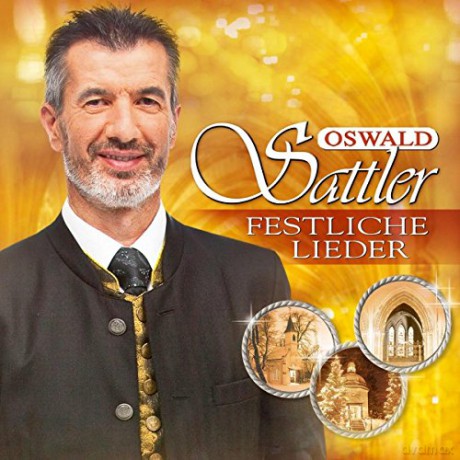 Oswald Sattler: Festliche Lieder [CD]