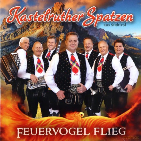 Kastelruther Spatzen: Feuervogel Flieg [CD]