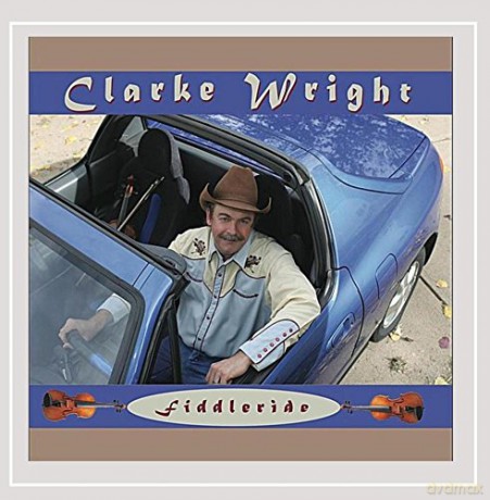 Clarke Wright: Fiddleride [CD]