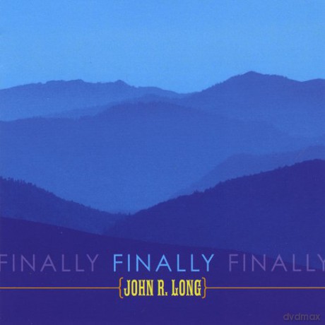 John R. Long: Finally [CD]