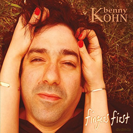 Benny Kohn: Fingers First [CD]