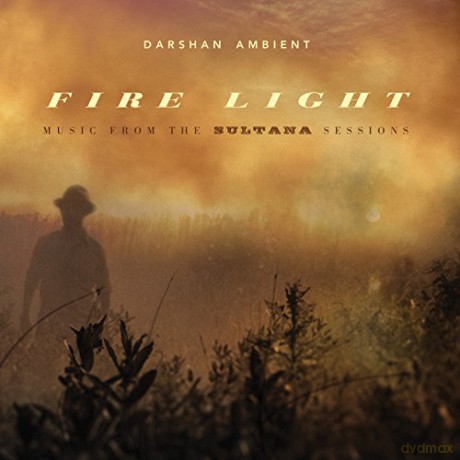 Darshan Ambient: Fire Light:Music from the Sult [CD]