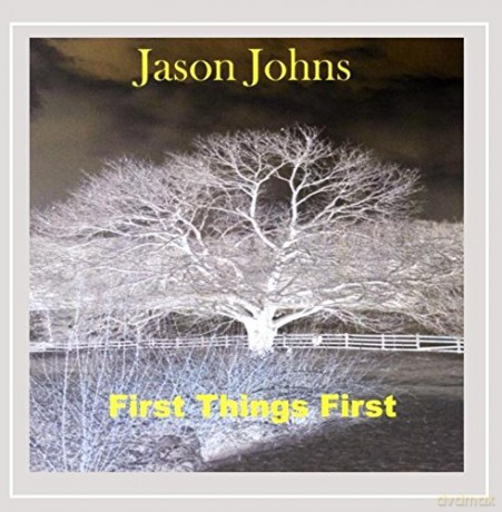 Jason Johns: First Things First [CD]