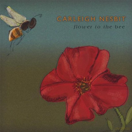 Carleigh Nesbit: Flower to the Bee [CD]