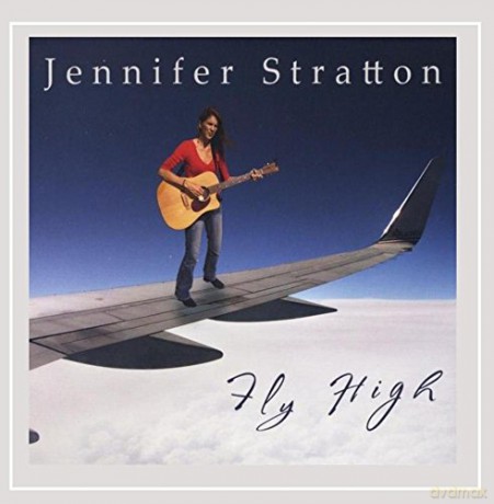 Jennifer Stratton: Fly High [CD]