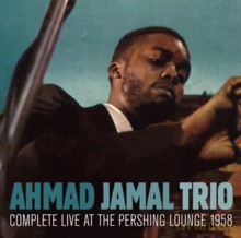 Ahmad Jamal Trio: Complete Live At The Pershing Lounge 1958 [CD]