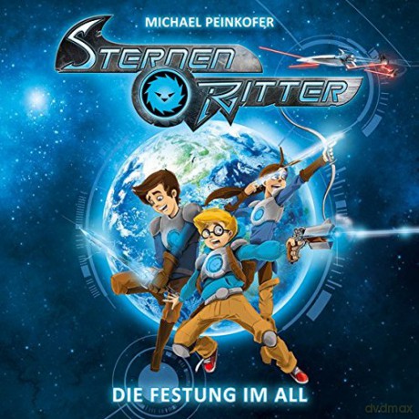 Sternenritter: Folge 1: Die Festung im All [CD]