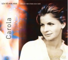 Carola: Sov Pa Min Arm - Sanger For Stora Och Sma [CD]