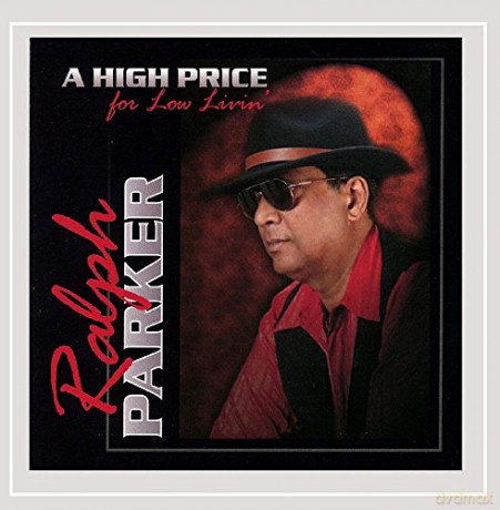 Ralph Parker: High Price (for Low Livin') [CD]