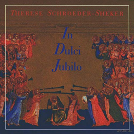 Therese Schroeder-Sheker: In Dulci Jubilo [CD]