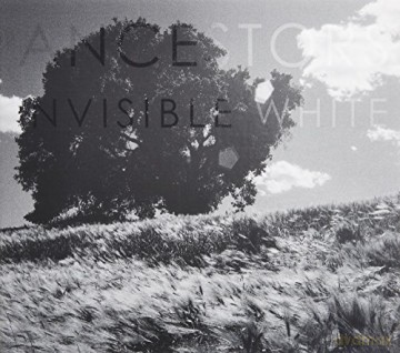 Ancestors: Invisible White [CD]