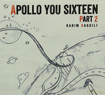 Karim Baggili: Karim Baggili - Apollo You Sixteen Part 2 [CD]