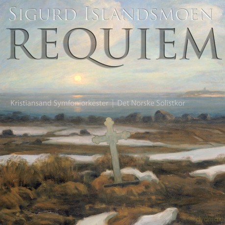 Kristiansand Symphony Orchestra, The Norwegian Soloists' Choir, Terje Boye Hansen: Sigurd Islandsmoen: Requiem  (Hybrid Super Audio-CD 5.0 SURROUND + STEREO) [SACD]
