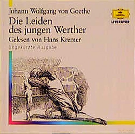 Johann W von Goethe: Literatur - Die Leiden des jungen Werthers (Goethe) [4CD]
