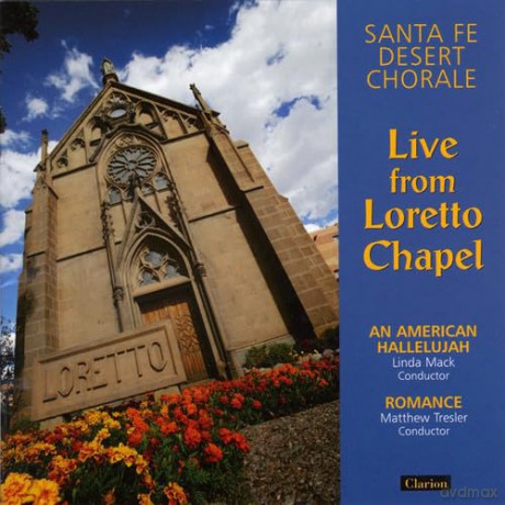 Santa Fe Desert Chorale: Live from Loretto Chapel [2CD]