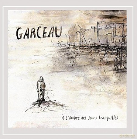 Robert Garceau: L'ombre Des Jours Tranquilles [CD]