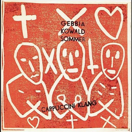 Gianni Gebbia, Peter Kowald, Gunter "Baby" Sommer: Cappuccini Klang [CD]