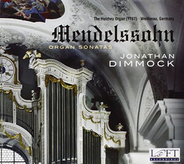 Jonathan Dimmock: Mendelssohn Organ Sonatas [CD]