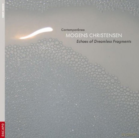 Mogens Christensen: Echoes of Dreamless Fragments (Contemporanea) [CD]