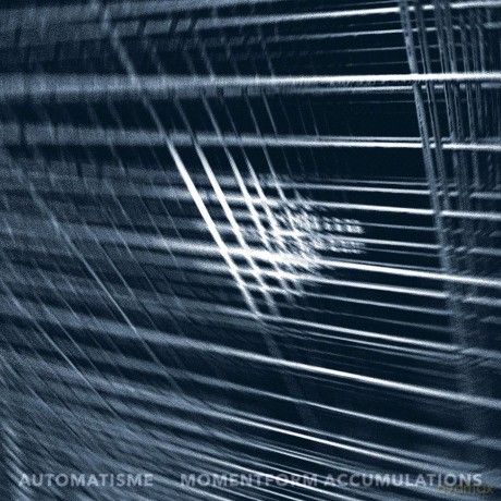 Automatisme: Momentform Accumulations [CD]
