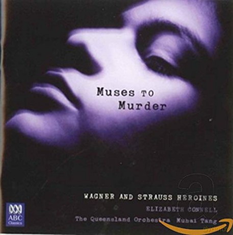 Connell: Muses to Murder-Wagner und Strauss-Heldinnen [CD]