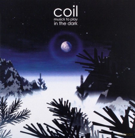 Coil: Musick to Play in the Dark [CD]