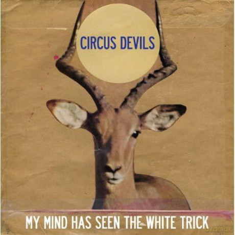 Circus Devils: My Mind Has Seen the White... [CD]