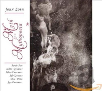 John Zorn: Myth and Mythopoeia [CD]